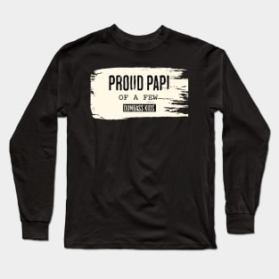 Retro Proud Papi of a Few Dumbass Kids Long Sleeve T-Shirt